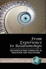 From Experience to Relationships: Reconstructing Ourselves in Education and Healthcare (Hc) Cover Image