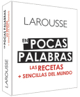 En pocas palabras: Las recetas + sencillas del mundo By Ediciones Larousse Cover Image