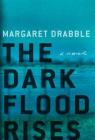 The Dark Flood Rises: A Novel By Margaret Drabble Cover Image