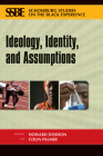 Ideology, Identity and Assumptions By Howard Dodson (Editor), Colin Palmer (Editor) Cover Image