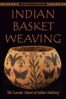 Indian Basket Weaving By The Navajo School of Indian Basketry (Created by) Cover Image