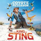 The King of Sting By Coyote Peterson (Read by) Cover Image