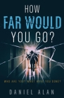 How Far Would You Go? Cover Image