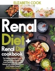 Renal Diet: The Definitive Nutritional Guide To Managing Kidney Disease And Avoid Dialysis With 200 Carefully Selected Low Sodium, By Elizabeth Cook Cover Image