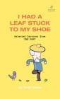 I Had A Leaf Stuck To My Shoe: Selected Cartoons from THE POET - Volume 7 By Todd Webb Cover Image