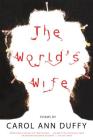 The World's Wife: Poems By Carol Ann Duffy Cover Image