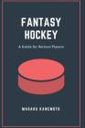 Fantasy Hockey: A Guide for Serious Players Cover Image