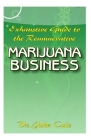Exhaustive Guide To the Remunerative Marijuana Business: Your Complete Guide to making money from Marijuana! By John Cole Cover Image