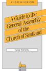 A Guide to the General Assembly of the Church of Scotland By Andrew Herron Cover Image