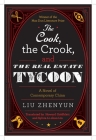 The Cook, the Crook, and the Real Estate Tycoon: A Novel of Contemporary China By Liu Zhenyun, Howard Goldblatt (Translated by), Sylvia Li-chun Lin (Translated by) Cover Image