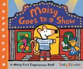 Maisy Goes to a Show By Lucy Cousins, Lucy Cousins (Illustrator) Cover Image