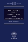 Insolvency in Private International Law: Main Work (Second Edition) and Supplement (Oxford Private International Law) By Ian F. Fletcher Cover Image