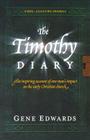 The Timothy Diary (First Century Diaries) By Gene Edwards Cover Image