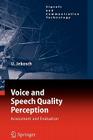 Voice and Speech Quality Perception: Assessment and Evaluation (Signals and Communication Technology) By Ute Jekosch Cover Image