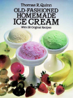 Old-Fashioned Homemade Ice Cream: With 58 Original Recipes By Thomas R. Quinn Cover Image