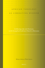 African Theology as Liberating Wisdom: Celebrating Life and Harmony in the Evangelical Lutheran Church in Botswana (Studies in Systematic Theology #12) By Mari-Anna Pöntinen Cover Image