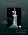 Fashion at the Edge: Spectacle, Modernity, and Deathliness Cover Image