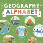 Geography Alphabet: An Introduction to Earth's Features for Kids Cover Image