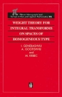 Weight Theory for Integral Transforms on Spaces of Homogeneous Type (Monographs and Surveys in Pure and Applied Mathematics #92) By Ioseb Genebashvili, G. F. Roach (Editor), Amiran Gogatishvili Cover Image