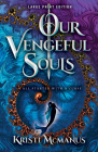 Our Vengeful Souls (Large Print Edition) By Kristi McManus Cover Image