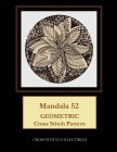 Mandala 52: Geometric Cross Stitch Pattern By Kathleen George, Cross Stitch Collectibles Cover Image
