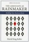The Associate as Rainmaker: Building Your Business Brain By David King Keller Cover Image