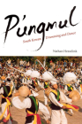 P'ungmul: South Korean Drumming and Dance (Chicago Studies in Ethnomusicology) Cover Image