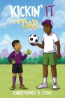 Kickin' It With Dad By Christopher R. Ford Cover Image