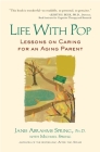 Life with Pop: Lessons on Caring for an Aging Parent Cover Image