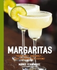 Margaritas: Frozen, Spicy, and Bubbly - Over 100 Drinks for Everyone! (Mexican Cocktails, Cinco de Mayo Beverages, Specific Cocktails, Vacation Drinking) (The Art of Entertaining) By Mamie Fennimore Cover Image