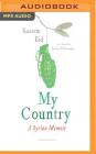 My Country By Kassem Eid, Janine Giovanni, Karim Jabri (Read by) Cover Image