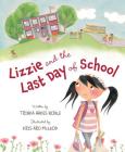 Lizzie and the Last Day of School By Trinka Hakes Noble Cover Image