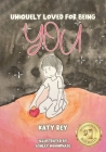 Uniquely loved for being YOU By Katy Rey Cover Image