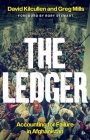 The Ledger: Accounting for Failure in Afghanistan By David Kilcullen, Greg Mills, Rory Stewart (Foreword by) Cover Image