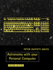 Astronomy with Your Personal Computer By Peter Duffett-Smith Cover Image