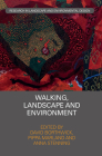 Walking, Landscape and Environment (Routledge Research in Landscape and Environmental Design) By David Borthwick (Editor), Pippa Marland (Editor), Anna Stenning (Editor) Cover Image