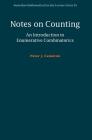 Notes on Counting: An Introduction to Enumerative Combinatorics (Australian Mathematical Society Lecture #26) Cover Image