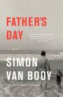 Father's Day: A Novel By Simon Van Booy Cover Image