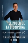 El poder de la disciplina: el hábito que cambiará tu vida By Raimon Samsó Cover Image