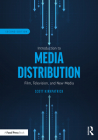 Introduction to Media Distribution: Film, Television, and New Media By Scott Kirkpatrick Cover Image