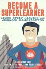 Become a SuperLearner: Learn Speed Reading & Advanced Memorization By Anna Goldentouch, Lev Goldentouch, Jonathan a. Levi Cover Image