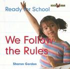 We Follow the Rules (Ready for School) By Edward R. Ricciuti Cover Image