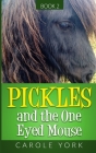 Pickles and the One Eyed Mouse By Carole York Cover Image