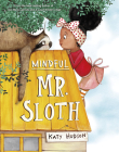 Mindful Mr. Sloth By Katy Hudson, Katy Hudson (Illustrator) Cover Image