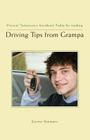 Driving Tips from Grampa: Prevent Tomorrow's Accidents Today by Reading Cover Image