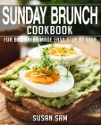 Sunday Brunch Cookbook: Book 2, for Beginners Made Easy Step by Step Cover Image