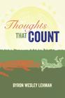 Thoughts That Count By Byron Wesley Lehman Cover Image