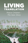 Living Translation: Peace Children - The Sawi Story By Bruce a. Smith Cover Image