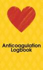 Anticoagulation Logbook: Compact Transportable (5'' X 8'') Log Book for Inr Measurements and Dosis Under Anticoagulation Treatment Cover Image