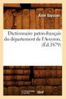Dictionnaire Patois-Français Du Département de l'Aveyron, (Éd.1879) (Langues) By Aimé Vayssier Cover Image